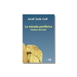 MIRADA PERIFÉRICA, LA | 9788418618093 | SOLA,JORDI | Llibreria La Gralla | Librería online de Granollers