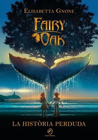 FAIRY OAK. LA HISTÒRIA PERDUDA | 9788418538865 | GNONE, ELISABETTA | Llibreria La Gralla | Llibreria online de Granollers