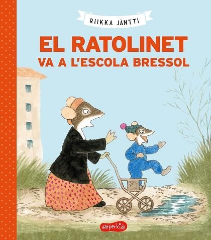 RATOLINET VA A L'ESCOLA BRESSOL, EL | 9788418279225 | JÄNTI, RIIKKA | Llibreria La Gralla | Llibreria online de Granollers