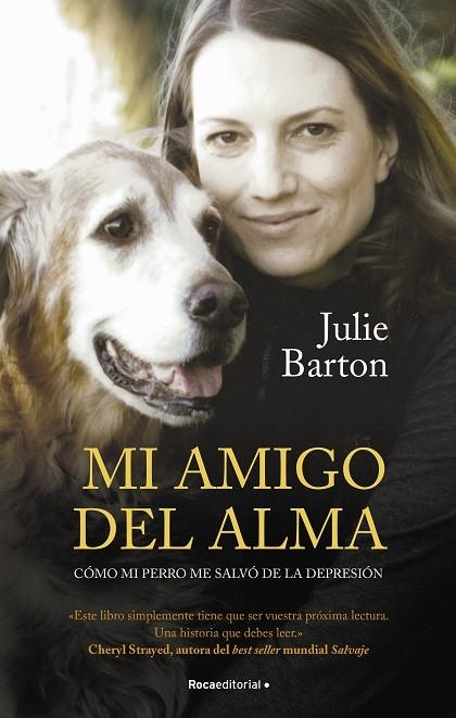 MI AMIGO DEL ALMA. CÓMO MI PERRO ME SALVÓ DE LA DEPRESIÓN | 9788418417511 | BARTON, JULIE | Llibreria La Gralla | Llibreria online de Granollers