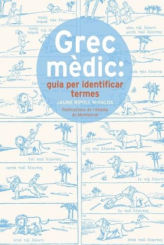 GREC MÈDIC GUIA PER IDENTIFICAR TERMES | 9788491910015 | RIPOLL, JAUME | Llibreria La Gralla | Librería online de Granollers