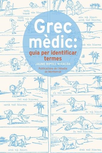 GREC MÈDIC GUIA PER IDENTIFICAR TERMES | 9788491910015 | RIPOLL, JAUME | Llibreria La Gralla | Llibreria online de Granollers