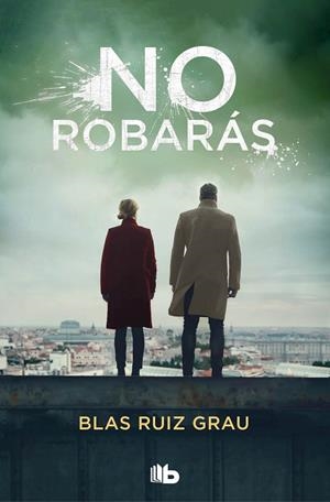 NO ROBARÁS (BOLSILLO) | 9788413143972 | RUIZ GRAU, BLAS | Llibreria La Gralla | Llibreria online de Granollers
