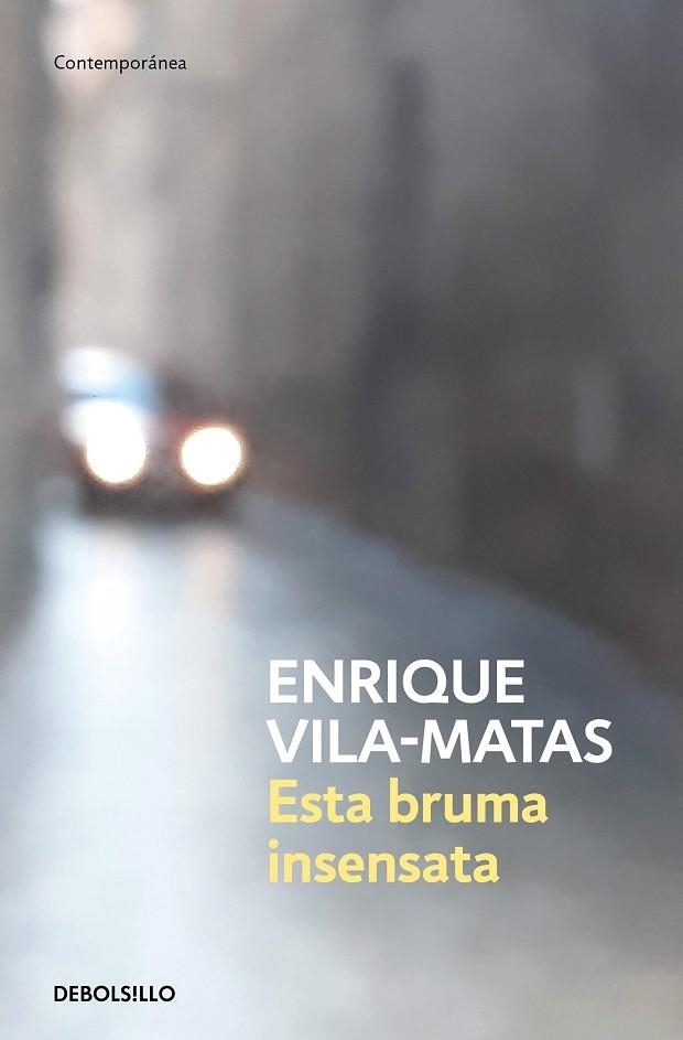 ESTA BRUMA INSENSATA (BOLSILLO) | 9788466359412 | VILA-MATAS, ENRIQUE | Llibreria La Gralla | Llibreria online de Granollers