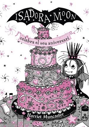 LA ISADORA MOON CELEBRA EL SEU ANIVERSARI. EDICIÓ ESPECIAL | 9788420456881 | MUNCASTER, HARRIET | Llibreria La Gralla | Librería online de Granollers