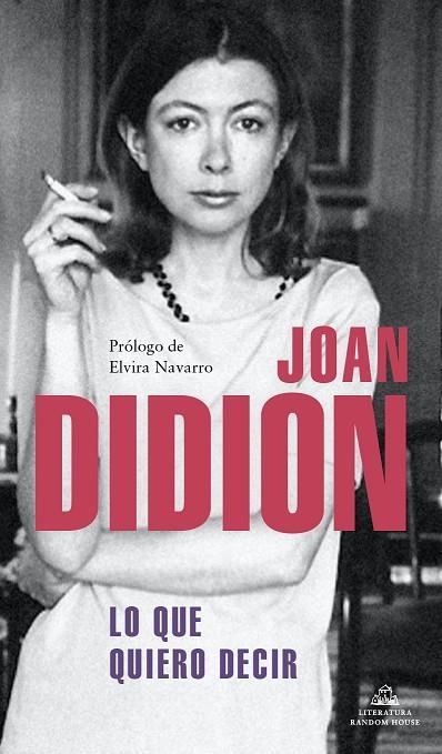 LO QUE QUIERO DECIR | 9788439739395 | DIDION, JOAN | Llibreria La Gralla | Llibreria online de Granollers