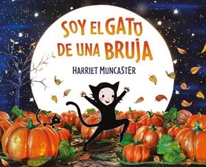 SOY EL GATO DE UNA BRUJA | 9788448856298 | MUNCASTER, HARRIET | Llibreria La Gralla | Llibreria online de Granollers