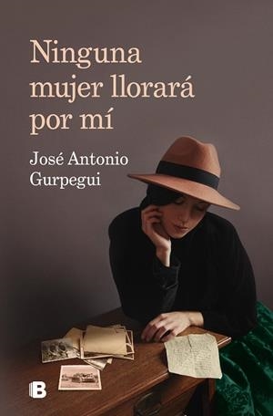 NINGUNA MUJER LLORARÁ POR MÍ | 9788466669849 | GURPEGUI, JOSÉ ANTONIO | Llibreria La Gralla | Librería online de Granollers