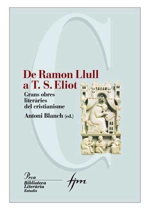 DE RAMON LLULL A T S ELLIOT (BIBLIOTECA LITERARIA, 12) | 9788484379980 | BLANCH, ANTONI (ED.) | Llibreria La Gralla | Llibreria online de Granollers