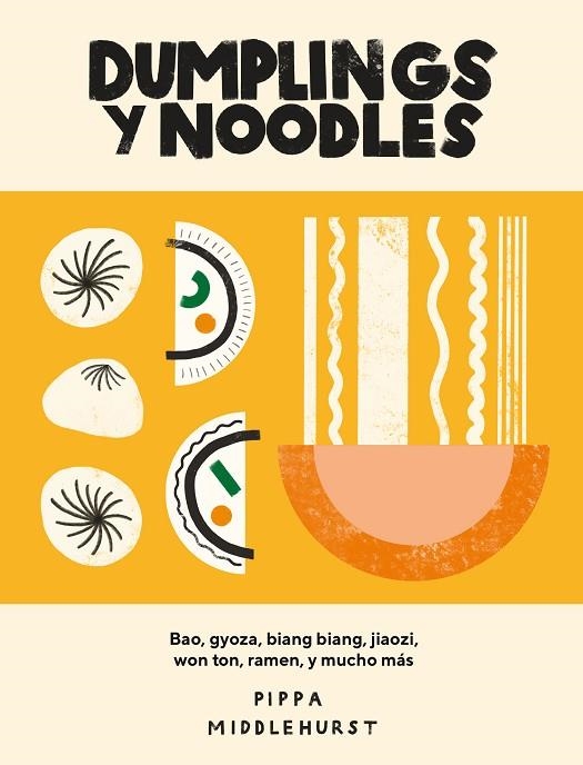DUMPLINGS Y NOODLES | 9788416407941 | MIDDLEHURST, PIPPA | Llibreria La Gralla | Llibreria online de Granollers