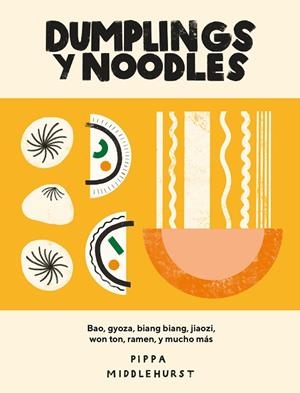 DUMPLINGS Y NOODLES | 9788416407941 | MIDDLEHURST, PIPPA | Llibreria La Gralla | Librería online de Granollers