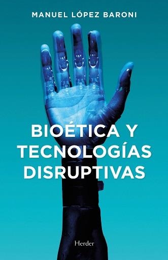 BIOÉTICA Y TECNOLOGÍAS DISRUPTIVAS | 9788425447129 | LÓPEZ BARONI, MANUEL JESÚS | Llibreria La Gralla | Llibreria online de Granollers