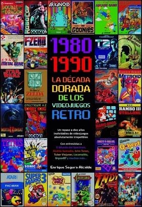 DECADA DORADA DE LOS VIDEOJUEGOS RETRO | 9788418510007 | SEGURA ALCALDE, ENRIQUE | Llibreria La Gralla | Llibreria online de Granollers