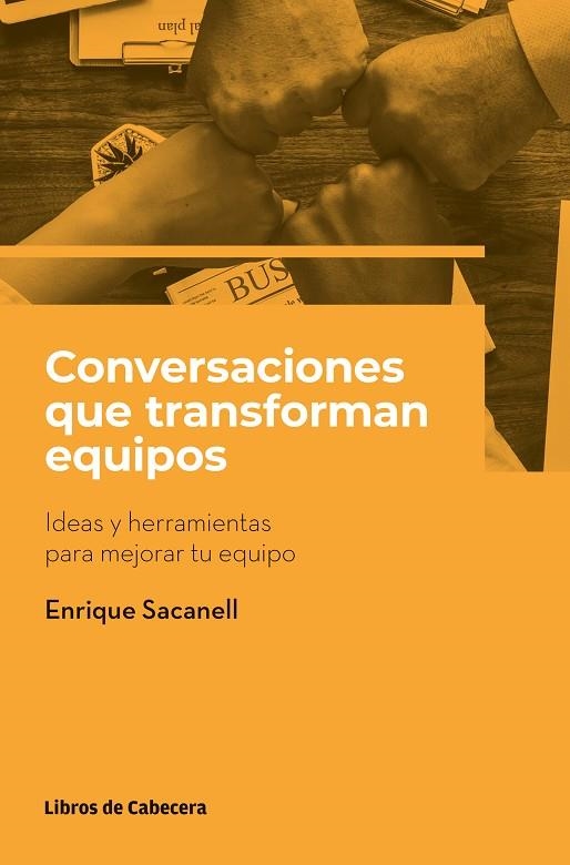 CONVERSACIONES QUE TRANSFORMAN EQUIPOS | 9788412355444 | SACANELL BERRUECO, ENRIQUE | Llibreria La Gralla | Librería online de Granollers