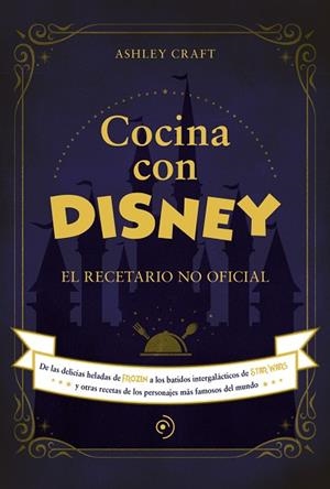 COCINA CON DISNEY | 9788418538773 | CRAFT, ASHLEY | Llibreria La Gralla | Llibreria online de Granollers