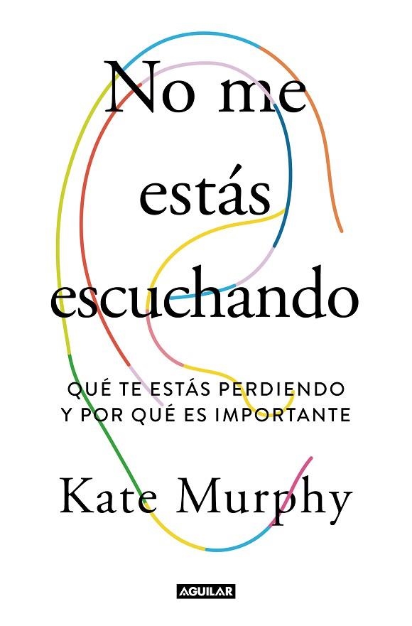 NO ME ESTÁS ESCUCHANDO | 9788403519428 | MURPHY, KATE | Llibreria La Gralla | Llibreria online de Granollers