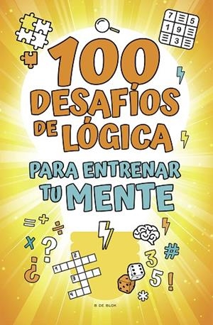 100 DESAFÍOS DE LÓGICA PARA ENTRENAR TU MENTE | 9788418054785 | VARIOS AUTORES | Llibreria La Gralla | Librería online de Granollers