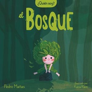 ¿QUIÉN SOY? EL BOSQUE | 9788448858650 | MAÑAS, PEDRO/KLEIN, KATIA | Llibreria La Gralla | Librería online de Granollers
