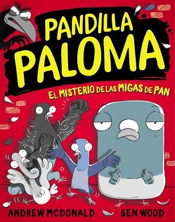 PANDILLA PALOMA 1. EL MISTERIO DE LAS MIGAS DE PAN | 9788448858568 | MCDONALD, ANDREW/WOOD, BEN | Llibreria La Gralla | Librería online de Granollers