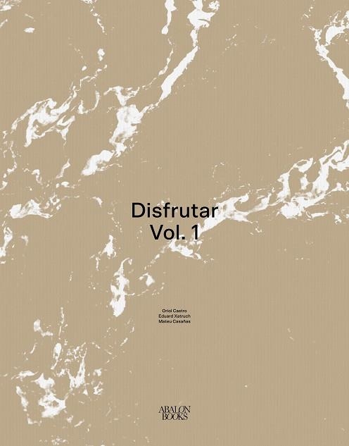 DISFRUTAR. VOLUMEN 1 | 9788412224733 | CASTRO, ORIOL/XATRUCH, EDUARD/CASAÑAS, MATEU | Llibreria La Gralla | Librería online de Granollers