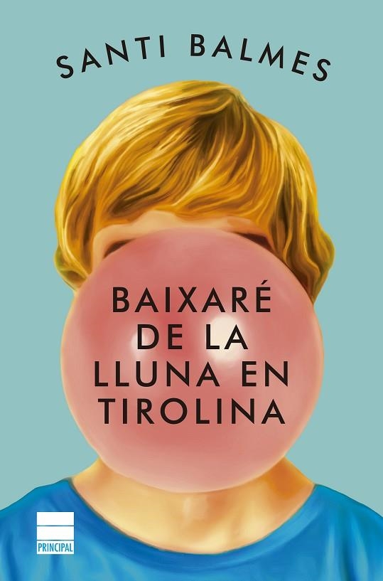 BAIXARÉ DE LA LLUNA EN TIROLINA | 9788418216336 | BALMES, SANTI | Llibreria La Gralla | Llibreria online de Granollers