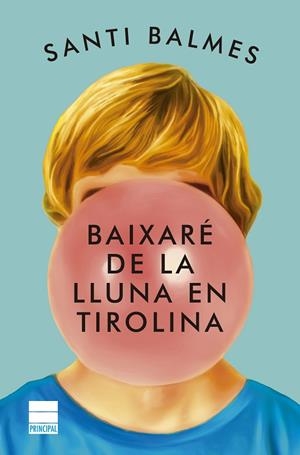 BAIXARÉ DE LA LLUNA EN TIROLINA | 9788418216336 | BALMES, SANTI | Llibreria La Gralla | Librería online de Granollers