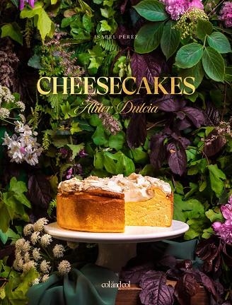 CHEESECAKES. ALITER DULCIA | 9788412033489 | PÉREZ SARDIÑA, ISABEL | Llibreria La Gralla | Librería online de Granollers