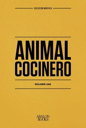 ANIMAL COCINERO | 9788412224764 | LANA VELASCO, BENJAMÍN | Llibreria La Gralla | Librería online de Granollers