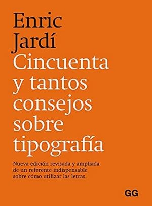 CINCUENTA Y TANTOS CONSEJOS SOBRE TIPOGRAFÍA | 9788425233395 | JARDÍ I SOLER, ENRIC | Llibreria La Gralla | Llibreria online de Granollers
