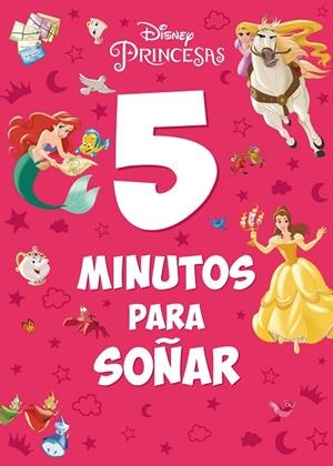 PRINCESAS. 5 MINUTOS PARA SOÑAR | 9788499519913 | DISNEY | Llibreria La Gralla | Llibreria online de Granollers