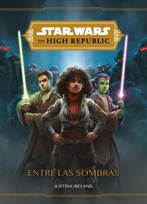STAR WARS. THE HIGH REPUBLIC. ENTRE LAS SOMBRAS | 9788408246848 | STAR WARS | Llibreria La Gralla | Librería online de Granollers