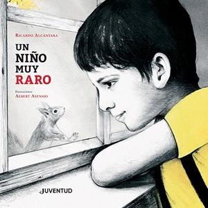 UN NIÑO MUY RARO | 9788426147493 | RICARDO ALCÁNTARA/ ALBERT ASENSIO | Llibreria La Gralla | Librería online de Granollers
