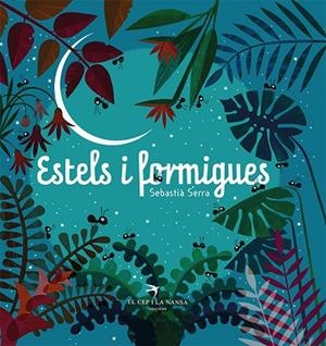 ESTELS I FORMIGUES | 9788418522727 | SERRA, SEBASTIÀ | Llibreria La Gralla | Librería online de Granollers