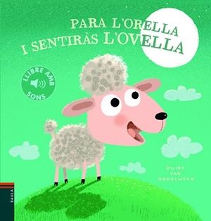 PARA L'ORELLA I SENTIRÀS L'OVELLA | 9788447945146 | VAN GENECHTEN, GUIDO | Llibreria La Gralla | Librería online de Granollers