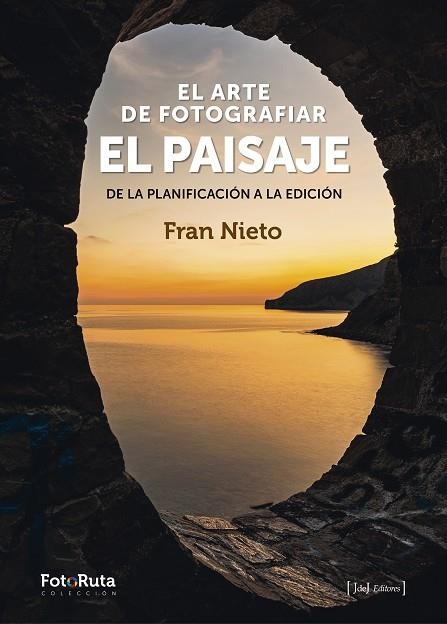 ARTE DE FOTOGRAFIAR EL PAISAJE, EL  | 9788412361674 | RODRÍGUEZ NIETO, JOSÉ FRANCISCO | Llibreria La Gralla | Llibreria online de Granollers