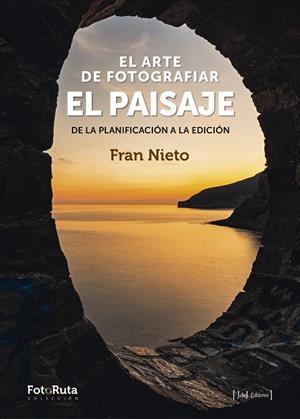 ARTE DE FOTOGRAFIAR EL PAISAJE, EL | 9788412361674 | RODRÍGUEZ NIETO, JOSÉ FRANCISCO | Llibreria La Gralla | Librería online de Granollers