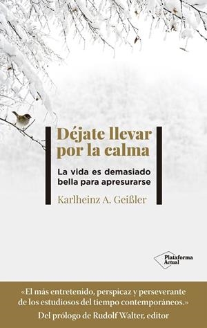 DÉJATE LLEVAR POR LA CALMA | 9788418582868 | GEIßLER, KARLHEINZ | Llibreria La Gralla | Librería online de Granollers