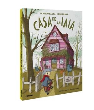 MERAVELLOSA I HORRIPILANT CASA DE LA IAIA, LA | 9788491016779 | MARTÍ ORRIOLS, MERITXELL | Llibreria La Gralla | Librería online de Granollers