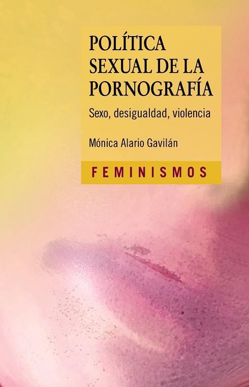 POLÍTICA SEXUAL DE LA PORNOGRAFÍA | 9788437643328 | ALARIO, MÓNICA | Llibreria La Gralla | Llibreria online de Granollers
