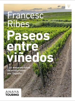 PASEOS ENTRE VIÑEDOS | 9788491584209 | RIBES GEGÚNDEZ, FRANCESC | Llibreria La Gralla | Llibreria online de Granollers