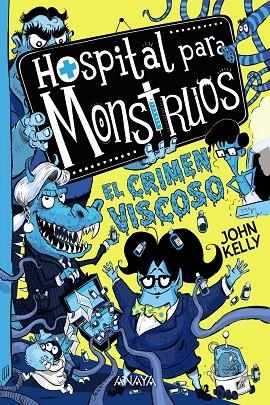 HOSPITAL PARA MONSTRUOS 3: EL CRIMEN VISCOSO | 9788469888865 | KELLY, JOHN | Llibreria La Gralla | Llibreria online de Granollers