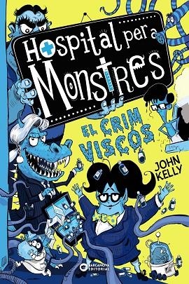 HOSPITAL PER A MONSTRES 3 . EL CRIM VISCÓS | 9788448953966 | KELLY, JOHN | Llibreria La Gralla | Librería online de Granollers