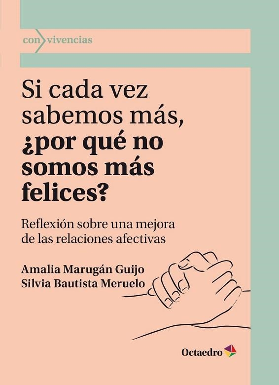 SI CADA VEZ SABEMOS MÁS, ¿POR QUÉ NO SOMOS MÁS FELICES? | 9788418819742 | MARUGÁN GUIJO, MARÍA AMALIA; BAUTISTA MERUELO, SILVIA | Llibreria La Gralla | Llibreria online de Granollers