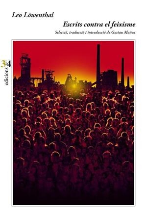 ESCRITS CONTRA EL FEIXISME | 9788417469368 | LOWENTHAL, LEO | Llibreria La Gralla | Llibreria online de Granollers