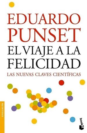 VIAJE A LA FELICIDAD, EL (BOOKET CIENCIA 3049) | 9788423339396 | PUNSET, EDUARDO | Llibreria La Gralla | Llibreria online de Granollers