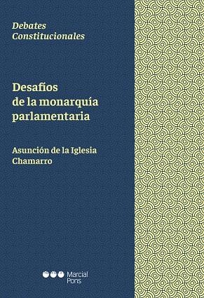 DESAFÍOS DE LA MONARQUÍA PARLAMENTARIA | 9788491237433 | IGLESIA CHAMARRO, ASUNCIÓN DE LA | Llibreria La Gralla | Librería online de Granollers
