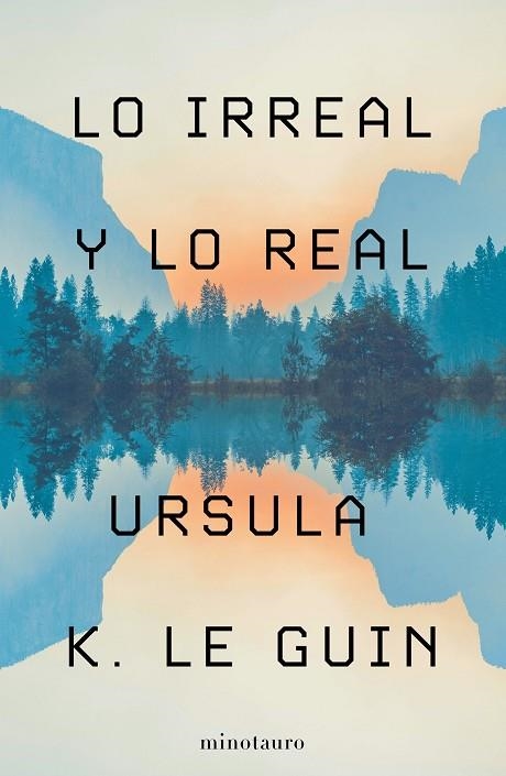LO IRREAL Y LO REAL | 9788445009987 | LE GUIN, URSULA K. | Llibreria La Gralla | Llibreria online de Granollers