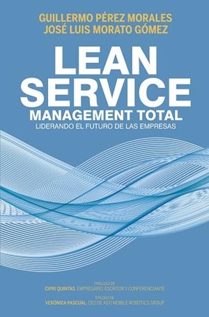 LEAN SERVICE, MANAGEMENT TOTAL | 9788498755138 | PÉREZ MORALES, GUILLERMO/MORATO GÓMEZ, JOSÉ LUIS | Llibreria La Gralla | Librería online de Granollers