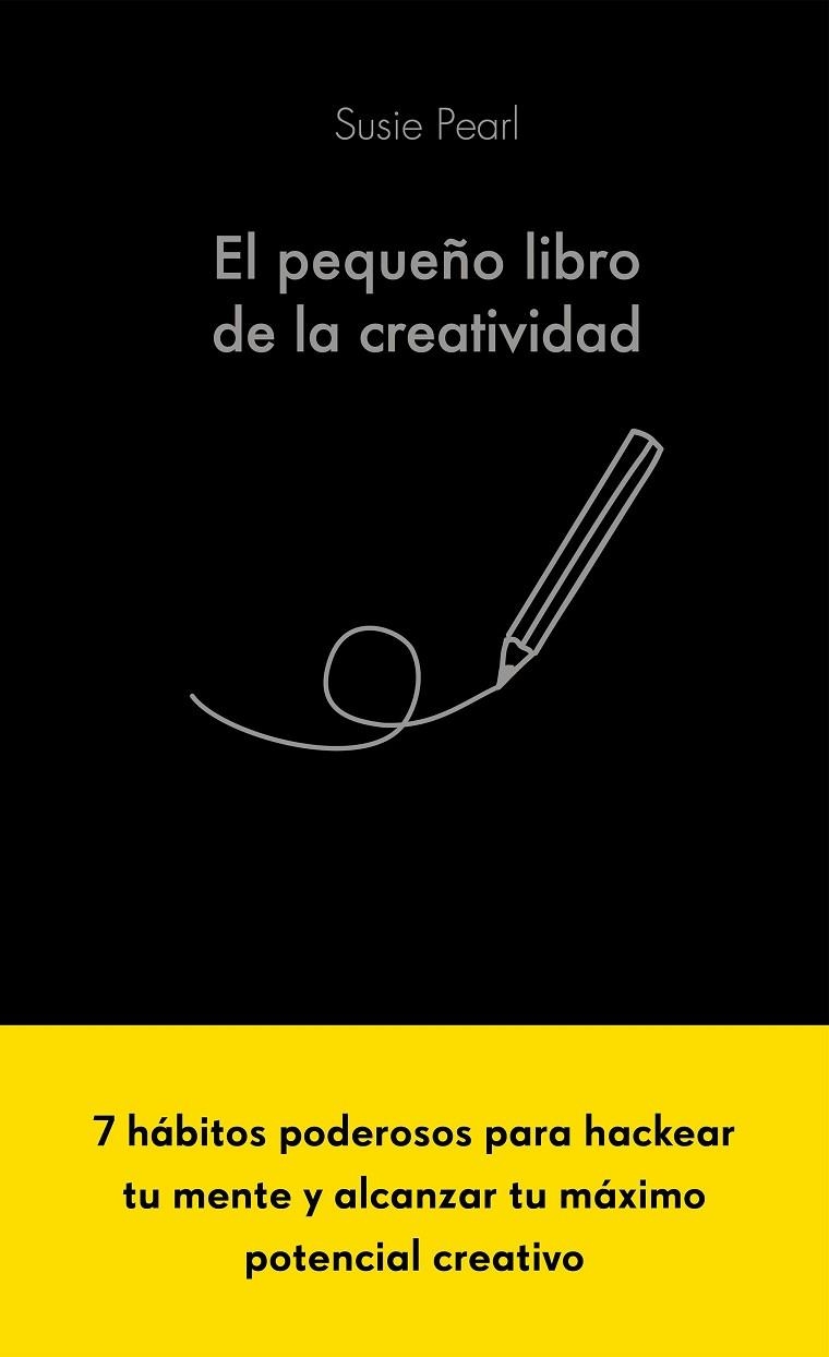 PEQUEÑO LIBRO DE LA CREATIVIDAD, EL | 9788413441061 | PEARL, SUSIE | Llibreria La Gralla | Librería online de Granollers
