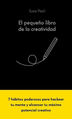 PEQUEÑO LIBRO DE LA CREATIVIDAD, EL | 9788413441061 | PEARL, SUSIE | Llibreria La Gralla | Llibreria online de Granollers